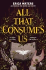 All That Consumes Us - Book