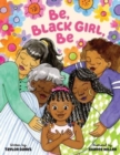 Be, Black Girl, Be - Book