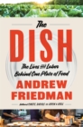The Dish : The Lives and Labor Behind One Plate of Food - eBook