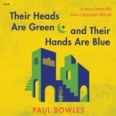 Their Heads Are Green and Their Hands Are Blue - eAudiobook