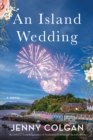 An Island Wedding : A Novel - eBook