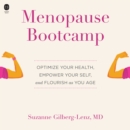 Menopause Bootcamp : Optimize Your Health, Empower Your Self, and Flourish as You Age - eAudiobook