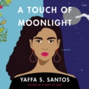 A Touch of Moonlight : A Novel - eAudiobook
