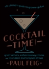Cocktail Time! : The Ultimate Guide to Grown-Up Fun - eBook
