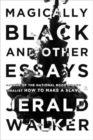 Magically Black and Other Essays - Book