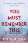 You Must Remember This : A Novel - eBook