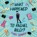 What Happened to Rachel Riley? - eAudiobook