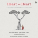 Heart to Heart : A Conversation on Love and Hope for Our Precious Planet - eAudiobook