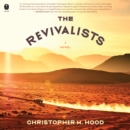 The Revivalists : A Novel - eAudiobook