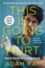 This Is Going to Hurt : Secret Diaries of a Young Doctor - eBook