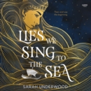 Lies We Sing to the Sea - eAudiobook