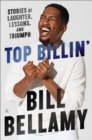 Top Billin' : Stories of Laughter, Lessons, and Triumph - eBook