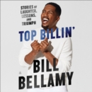 Top Billin' : Stories of Laughter, Lessons, and Triumph - eAudiobook