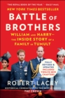 Battle of Brothers : William and Harry--the Inside Story of a Family in Tumult - eBook