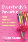 Everybody's Favorite : Tales from the World's Worst Perfectionist - eBook