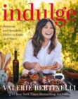 Indulge : Delicious and Decadent Dishes to Enjoy and Share - Book