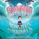 Between Monsters and Marvels - eAudiobook