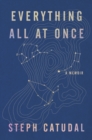 Everything All at Once : A Memoir - eBook