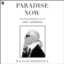 Paradise Now : The Extraordinary Life of Karl Lagerfeld - eAudiobook