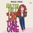 Hazel Hill Is Gonna Win This One - eAudiobook