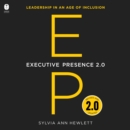 Executive Presence 2.0 : Leadership in an Age of Inclusion - eAudiobook