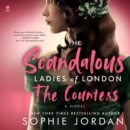 The Scandalous Ladies of London : The Countess - eAudiobook