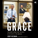 Grace : President Obama and Ten Days in the Battle for America - eAudiobook
