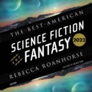 The Best American Science Fiction and Fantasy 2022 - eAudiobook