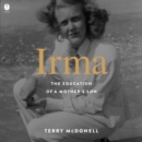 Irma : The Education of a Mother's Son - eAudiobook