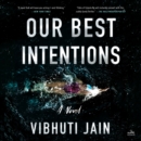 Our Best Intentions : A Novel - eAudiobook