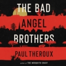 The Bad Angel Brothers : A Novel - eAudiobook
