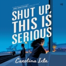 Shut Up, This Is Serious - eAudiobook