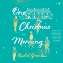 One Christmas Morning : A Novel - eAudiobook