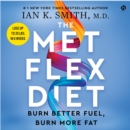 The Met Flex Diet : Burn Better Fuel, Burn More Fat - eAudiobook