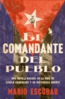 The Village Commander \ el comandante del pueblo (Spanish ed.) : A Novel - eBook
