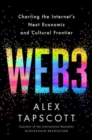 Web3 : Charting the Internet's Next Economic and Cultural Frontier - Book