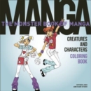 The Monster Book of Manga Creatures and Characters Coloring Book - Book