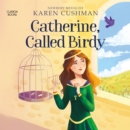 Catherine, Called Birdy - eAudiobook