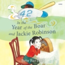 In the Year of the Boar and Jackie Robinson - eAudiobook