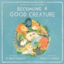 Becoming a Good Creature - Book