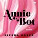 Annie Bot : A Novel - eAudiobook