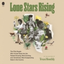 Lone Stars Rising : The Fifty People Who Turned Texas Into the Fastest-Growing, Most Exciting, and, Sometimes, Most Exasperating State in the Country - eAudiobook