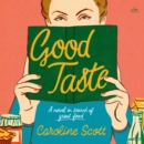 Good Taste : A Novel in Search of Great Food - eAudiobook