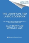 The Unofficial Ted Lasso Cookbook : From Biscuits to BBQ, 50 Recipes Inspired by TV's Most Lovable Football Team - Book