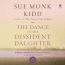 The Dance of the Dissident Daughter : A Woman's Journey from Christian Tradition to the Sacred Feminine - eAudiobook