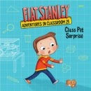 Flat Stanley's Adventures in Classroom 2E #1: Class Pet Surprise - eAudiobook