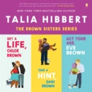Talia Hibbert's Brown Sisters Book Set : Get a Life Chloe Brown, Take a Hint Dani Brown, Act Your Age Eve Brown - eAudiobook
