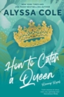 How to Catch a Queen : A Novel - Book