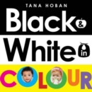 Black & White in Colour (UK ANZ edition) - Book