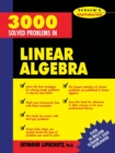 3,000 Solved Problems in Linear Algebra - Book